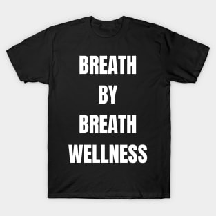 Breath By Breath Wellness T-Shirt